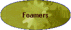 Foamers